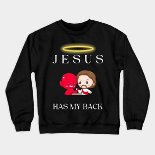 jesus has my back Crewneck Sweatshirt